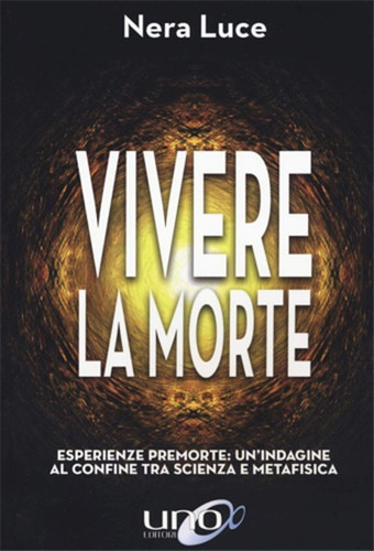 Nera luce vivere - vivere, morte